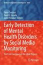 Early Detection of Mental Health Disorders by Social Media Monitoring