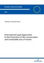 International Legal Approaches to the Promotion of the Conservation and Sustainable Use of Forests