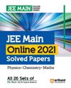 JEE Main Online 2021 Solved Papers (All 26 Sets of Feb, March, July and August Sessions) for 2024 Exams