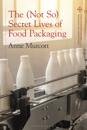 The (Not So) Secret Lives of Food Packaging