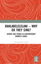 Bahlabelelelani – Why Do They Sing?