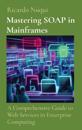 Mastering SOAP in Mainframes