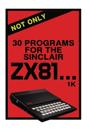 Not Only 30 Programs for the Sinclair ZX81