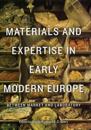 Materials and Expertise in Early Modern Europe