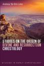 Studies on the Origin of Divine and Resurrection Christology