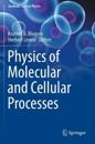 Physics of Molecular and Cellular Processes