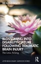 Blossoming Into Disability Culture Following Traumatic Brain Injury