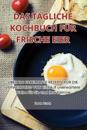 Das Tägliche Kochbuch Für Frische Eier