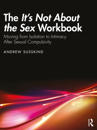 The It’s Not About the Sex Workbook