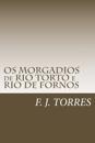 OS MORGADIOS de RIO TORTO e RIO DE FORNOS