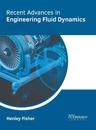Recent Advances in Engineering Fluid Dynamics