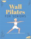 Wall Pilates for Seniors