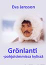 Grönlanti - pohjoisimmissa kylissä
