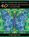 Libro de Colorear para Adultos Volumen 2: 40 Patrones Relajantes y Antiestrés