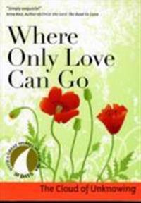 Where Only Love Can Go