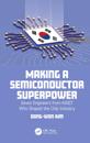 Making a Semiconductor Superpower