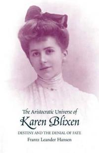 The Aristocratic Universe of Karen Blixen