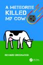 A Meteorite Killed My Cow