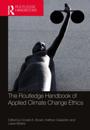 Routledge Handbook of Applied Climate Change Ethics
