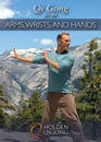 Qi Gong for the Arms, Wrists, and Hands