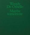 Woody de Othello: Maybe Tomorrow
