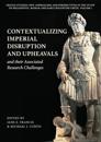 Contextualizing Imperial Disruption and Upheavals and their Associated Research Challenges
