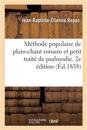 Méthode populaire de plain-chant romain et petit traité de psalmodie. 2e édition