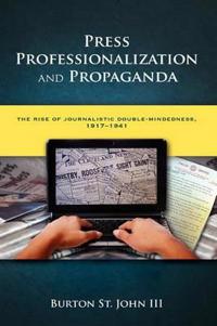 Press Professionalization and Propaganda