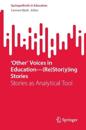 ‘Other’ Voices in Education—(Re)Stor(y)ing Stories