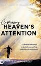 Capturing Heaven's Attention
