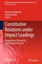 Constitutive Relations under Impact Loadings