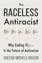 The Raceless Antiracist