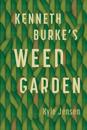 Kenneth Burke’s Weed Garden