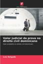 Valor judicial da prova no direito civil dominicano