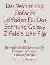 Der Wahnsinnig Einfache Leitfaden F?r Das Samsung Galaxy Z Fold 5 Und Flip 5