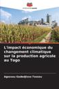L'impact économique du changement climatique sur la production agricole au Togo