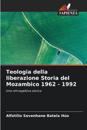 Teologia della liberazione Storia del Mozambico 1962 - 1992