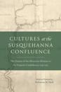 Cultures at the Susquehanna Confluence