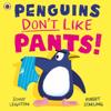 Penguins Don't Like Pants!