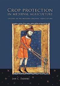 Crop Protection in Medieval Agriculture