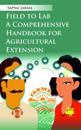Field To Lab: A Comprehensive Handbook For Agricultural Extension