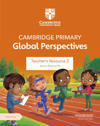 Cambridge Primary Global Perspectives Teacher's Resource 2 with Digital Access