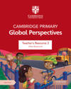 Cambridge Primary Global Perspectives Teacher's Resource 3 with Digital Access