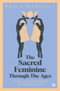 Sacred Feminine Through The Ages