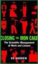 Closing the Iron Cage: The Scientific Management of Work and Leisure