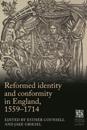 Reformed Identity and Conformity in England, 1559–1714