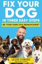 Fix Your Dog in Three Easy Steps