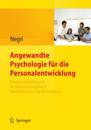 Angewandte Psychologie für die Personalentwicklung. Konzepte und Methoden für Bildungsmanagement, betriebliche Aus- und Weiterbildung