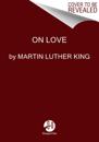 Dr. Martin Luther King Jr. on Love