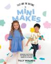 Tilly and the Buttons: Mini Makes